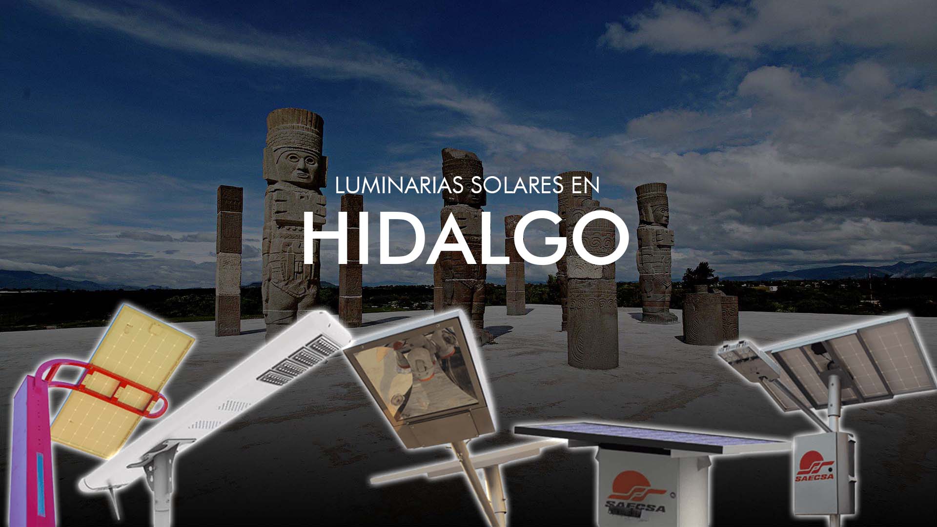 Luminarias Solares SAECSA en Hidalgo AntiVandálicas