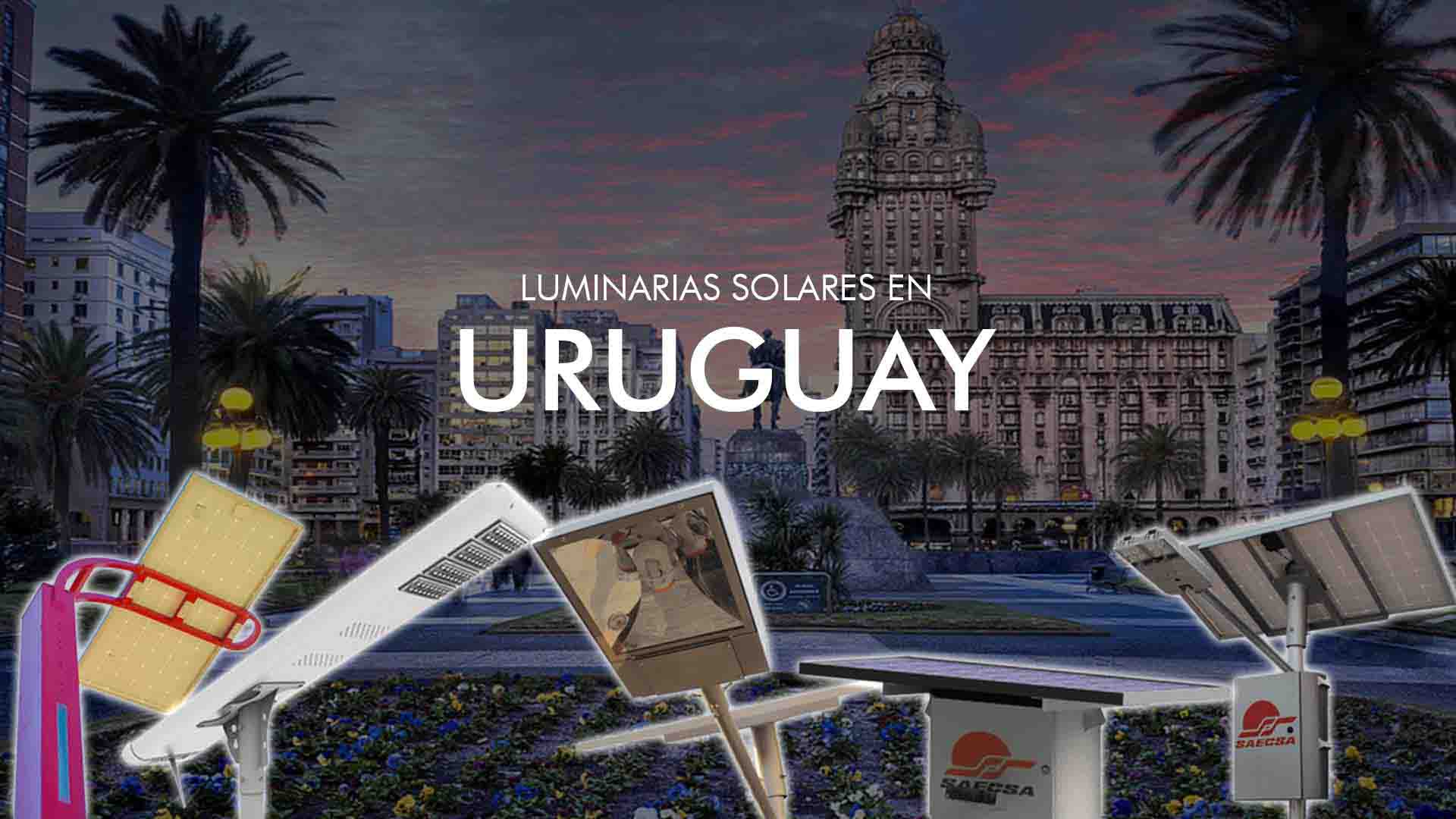 Luminarias Solares SAECSA en Uruguay AntiVandálicas